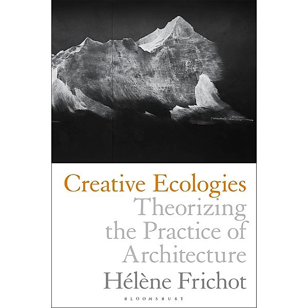 Creative Ecologies, Hélène Frichot