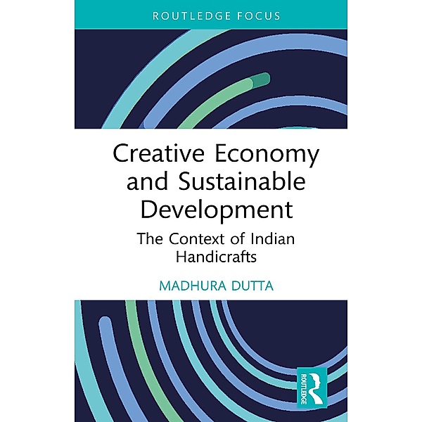 Creative Economy and Sustainable Development, Madhura Dutta