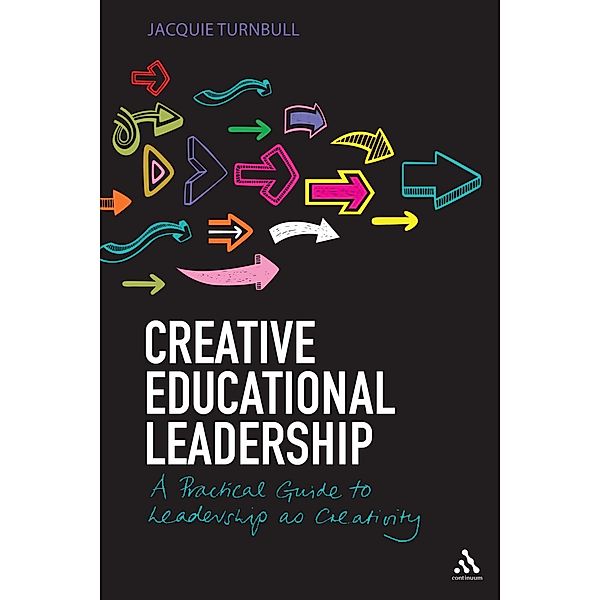 Creative Educational Leadership / Bloomsbury Education, Jacquie Turnbull