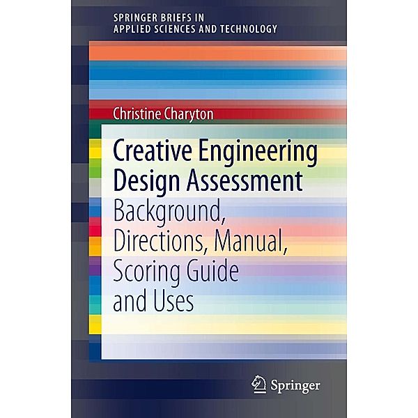 Creative Engineering Design Assessment / SpringerBriefs in Applied Sciences and Technology, Christine Charyton