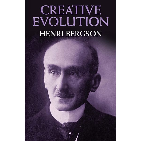 Creative Evolution, Henri Bergson