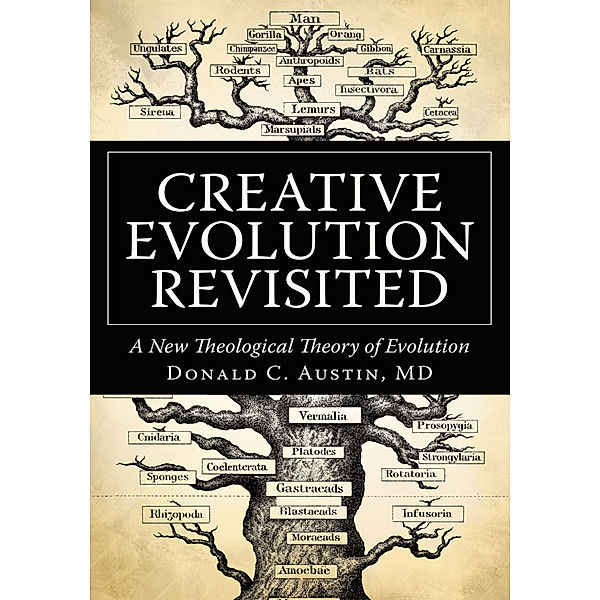 Creative Evolution Revisited, Donald C. Austin MD