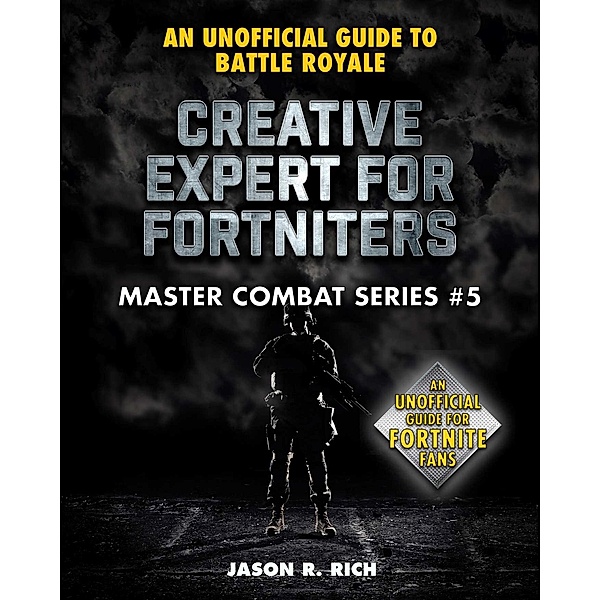 Creative Expert for Fortniters, Jason R. Rich