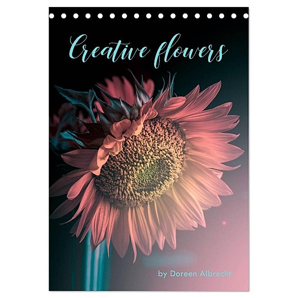 Creative flowers (Tischkalender 2024 DIN A5 hoch), CALVENDO Monatskalender, Doreen Albrecht