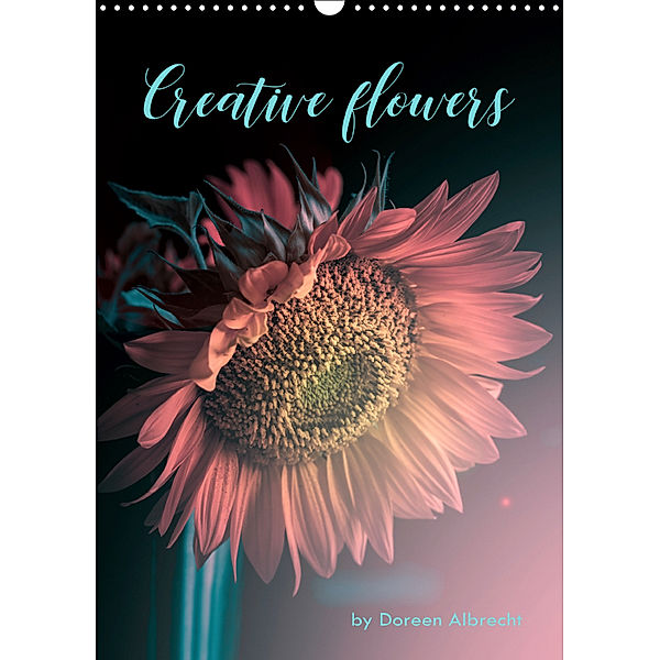 Creative flowers (Wandkalender 2019 DIN A3 hoch), Doreen Albrecht