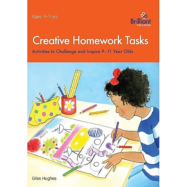 Creative Homework Tasks 9-11 Year Olds / A Brilliant Education, Giles Hughes