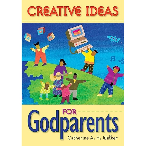 Creative Ideas for Godparents / Liguori, Walker Catherine A. H.