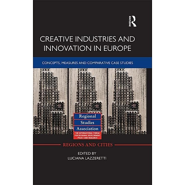 Creative Industries and Innovation in Europe / Regions and Cities