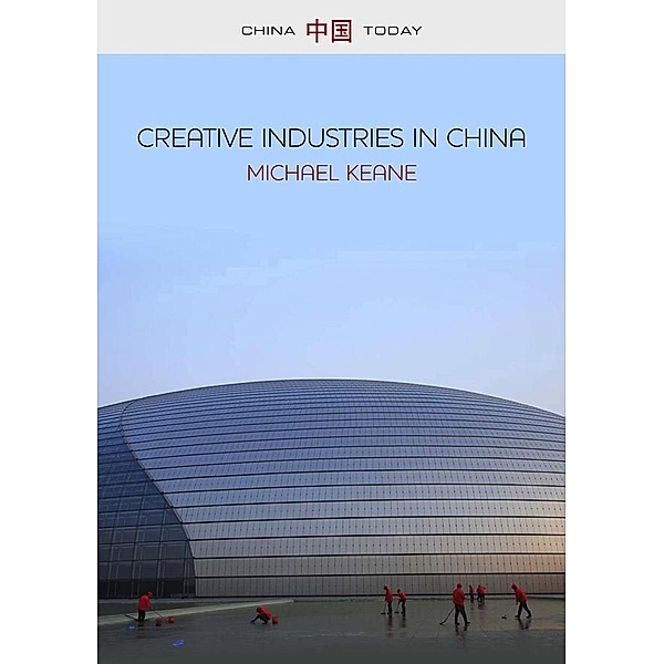 Creative Industries in China, Michael Keane