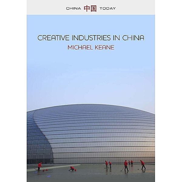 Creative Industries in China / China Today, Michael Keane