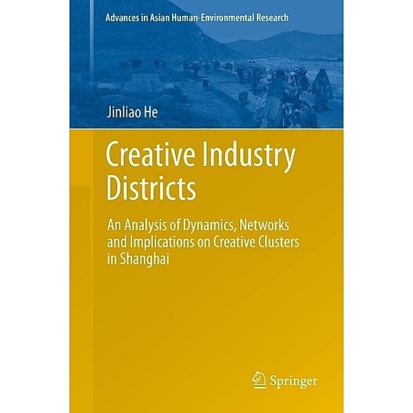 Creative Industry Districts / Advances in Asian Human-Environmental Research, Jinliao He