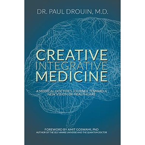 Creative Integrative Medicine / Stonewall Press, Paul Drouin