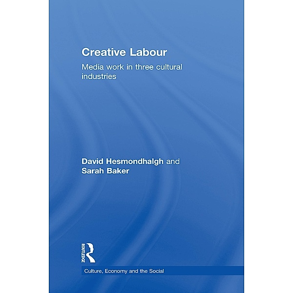 Creative Labour / CRESC, David Hesmondhalgh, Sarah Baker