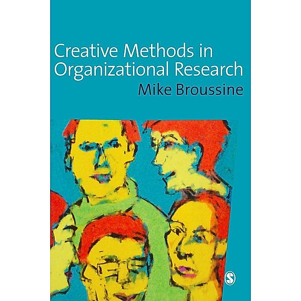 Creative Methods in Organizational Research / SAGE series in Management Research