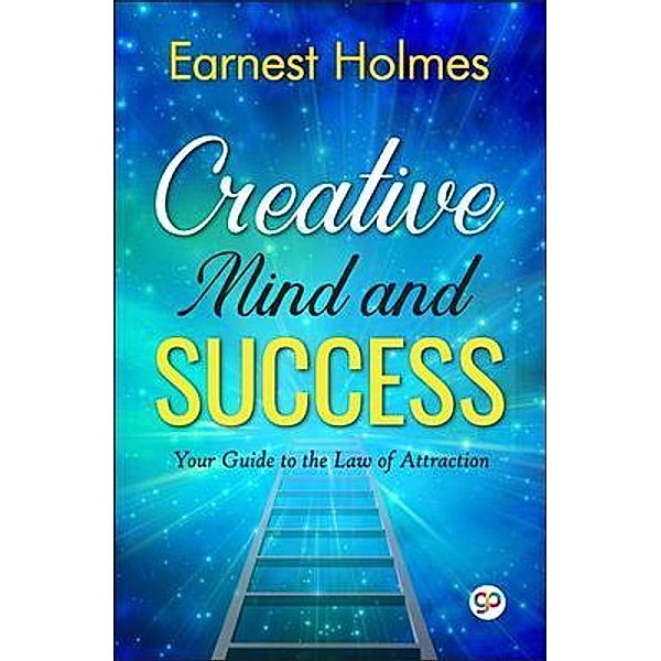 Creative Mind and Success / GENERAL PRESS, Ernest Holmes