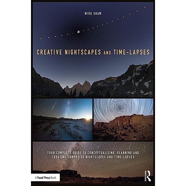 Creative Nightscapes and Time-Lapses, Mike Shaw