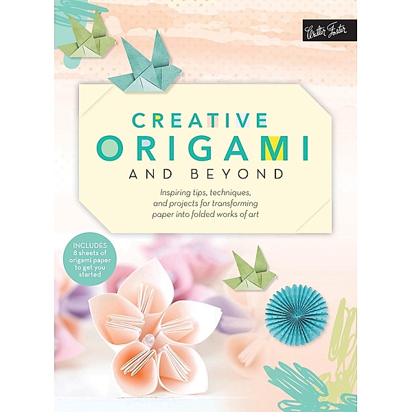 Creative Origami and Beyond / Creative...and Beyond, Jenny Chan, Paul Frasco, Coco Sato, Stacie Tamaki