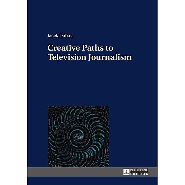Creative Paths to Television Journalism, Dabala Jacek Dabala