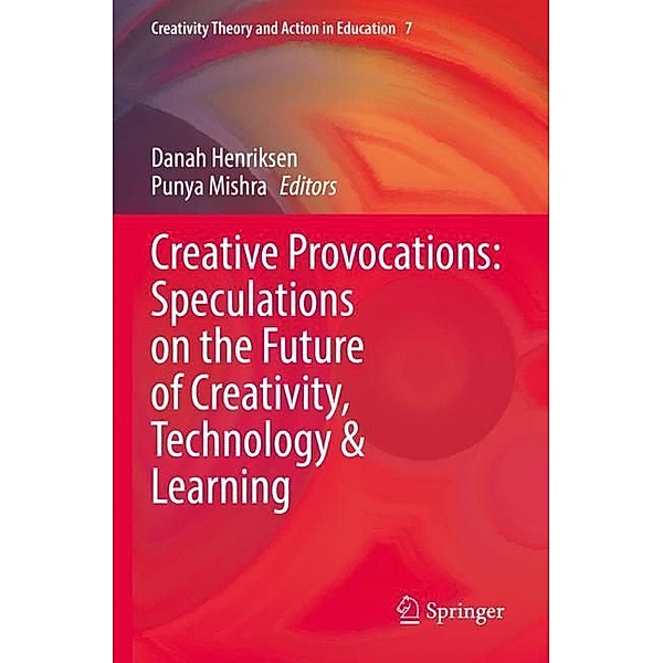 Creative Provocations: Speculations on the Future of Creativity, Technology & Learning