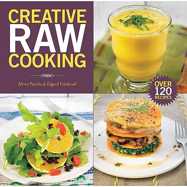 Creative Raw Cooking, Mercé Passola, Edgard Viladevall