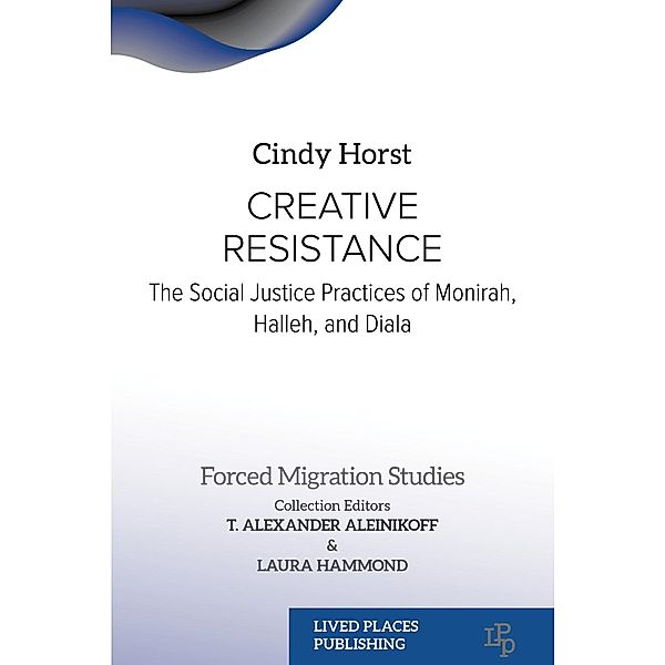 Creative Resistance / Forced Migration Studies, Cindy Horst
