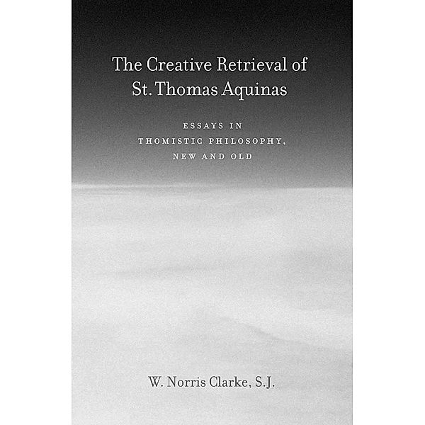 Creative Retrieval of Saint Thomas Aquinas, Clarke