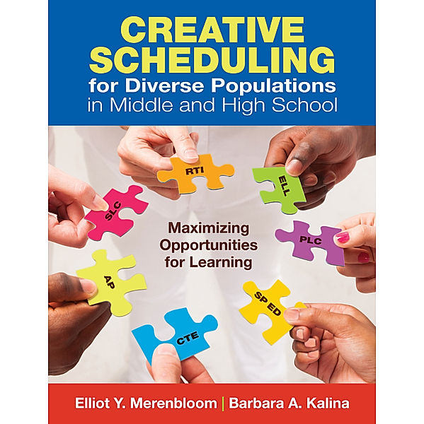 Creative Scheduling for Diverse Populations in Middle and High School, Barbara A. Kalina, Elliot Y. Merenbloom