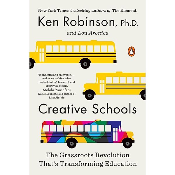 Creative Schools, Ken, PhD Robinson, Lou Aronica