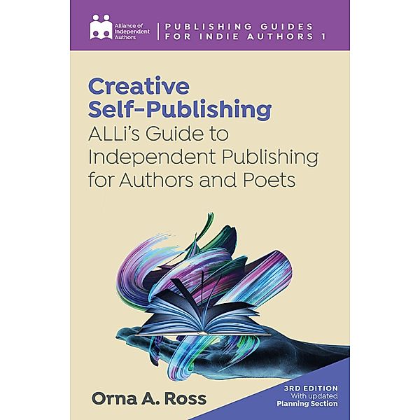 Creative Self-Publishing / Complete Publishing Guides for Indie Authors Bd.1, Alliance of Independent Authors, Orna A. Ross