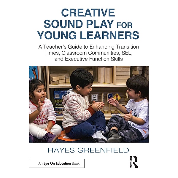 Creative Sound Play for Young Learners, Hayes Greenfield