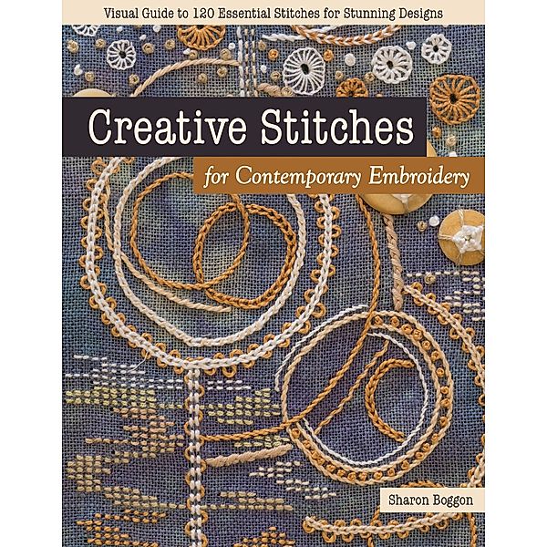 Creative Stitches for Contemporary Embroidery, Sharon Boggon