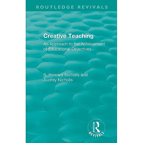 Creative Teaching, S. Howard Nicholls, Audrey Nicholls