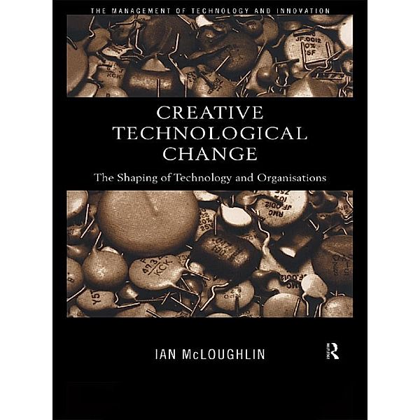 Creative Technological Change, Ian Mcloughlin