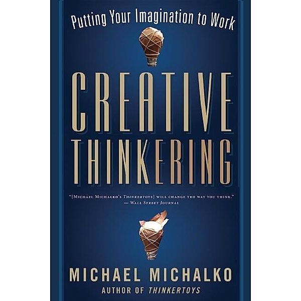 CREATIVE THINKERING, Michael Michalko