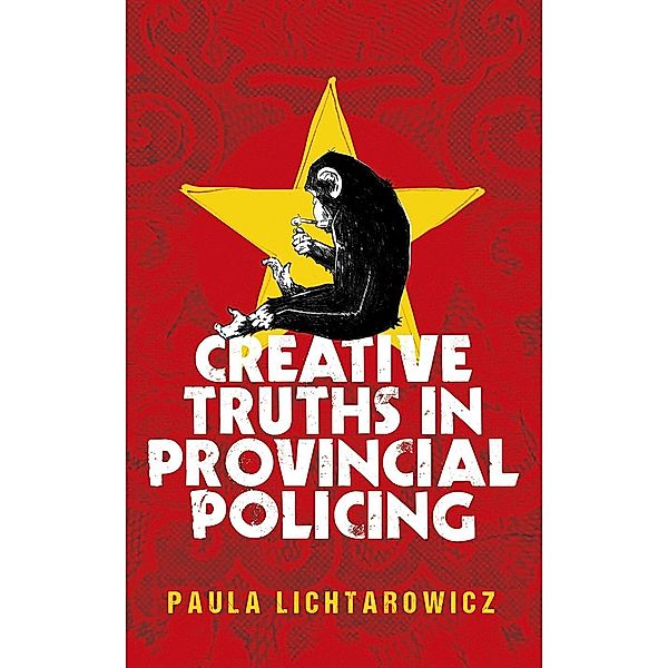 Creative Truths in Provincial Policing, Paula Lichtarowicz