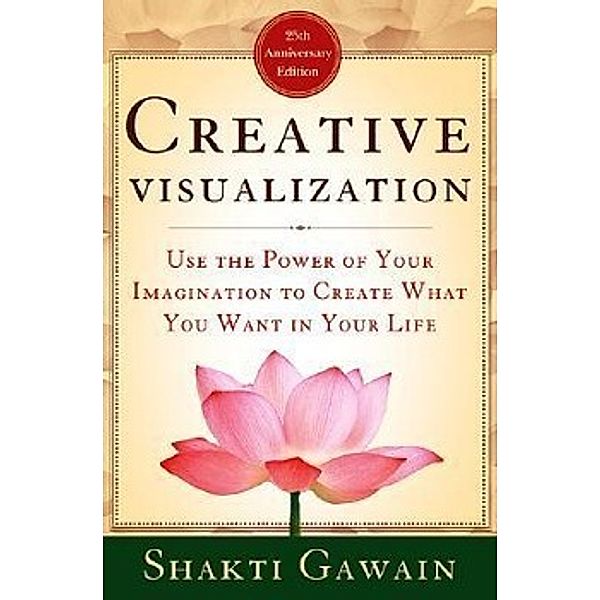 Creative Visualization, Shakti Gawain