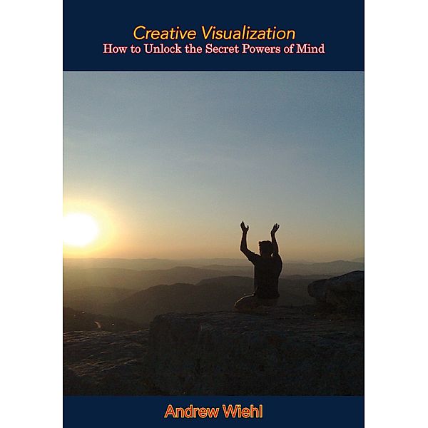 Creative Visualization, Andrew Wiehl