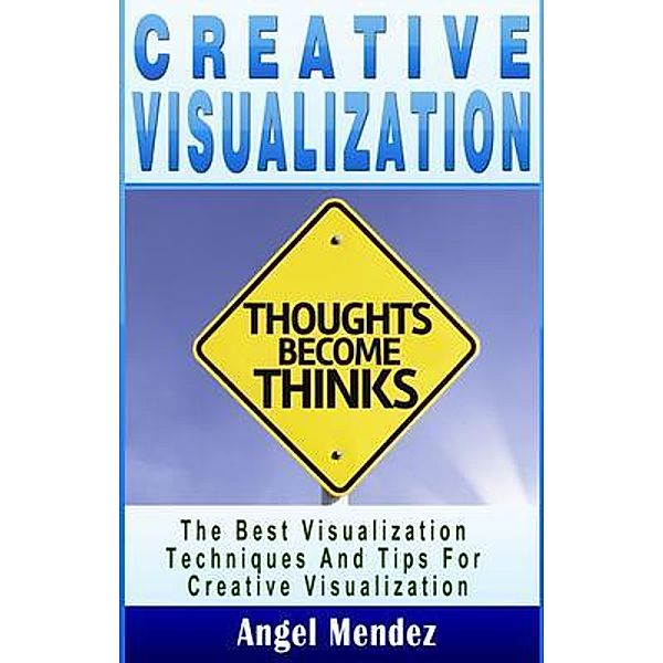 Creative Visualization, Angel Mendez