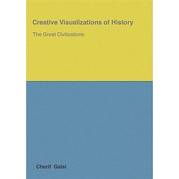 Creative Visualizations of History, Cherif Galal