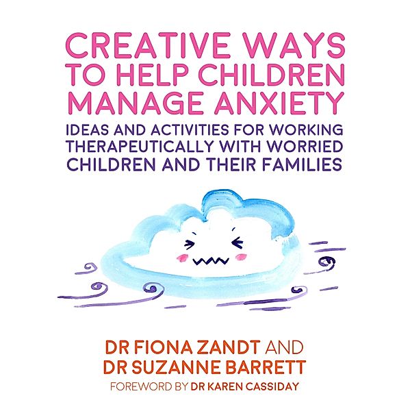Creative Ways to Help Children Manage Anxiety, Fiona Zandt, Suzanne Barrett
