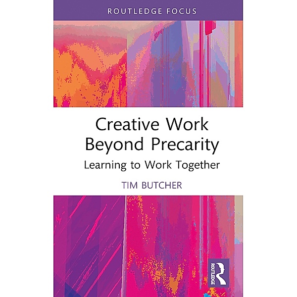 Creative Work Beyond Precarity, Tim Butcher