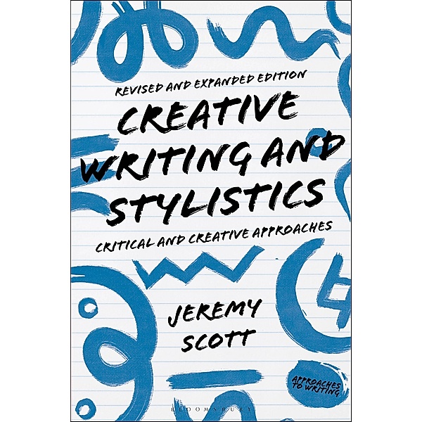 Creative Writing and Stylistics, Revised and Expanded Edition, Jeremy Scott