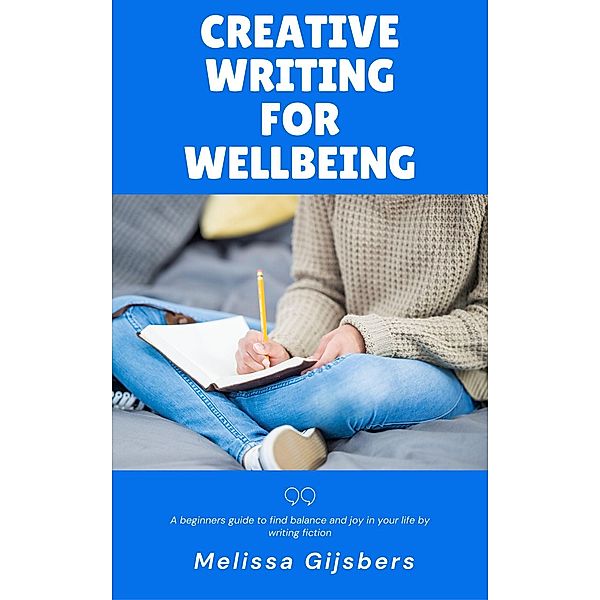 Creative Writing for Wellbeing, Melissa Gijsbers