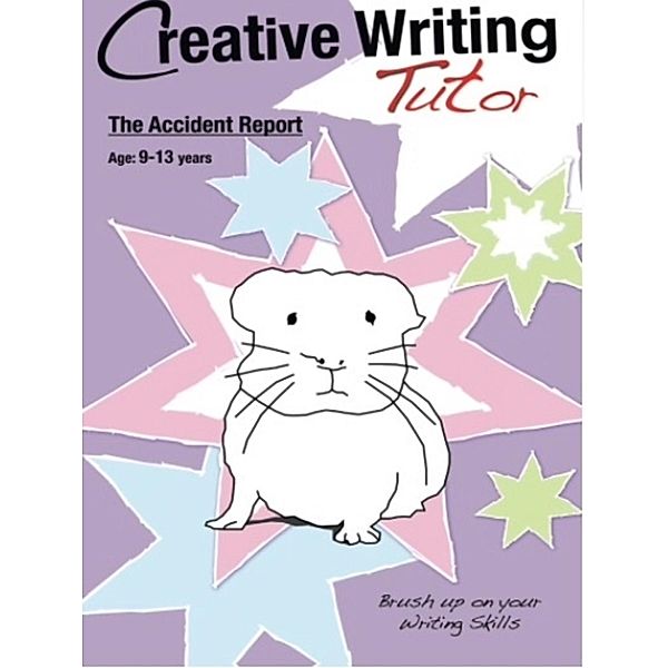 Creative Writing Tutor: The Accident Report, Sally Jones, Amanda Jones, Annalisa Jones