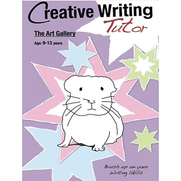 Creative Writing Tutor: The Art Gallery, Sally Jones, Amanda Jones, Annalisa Jones