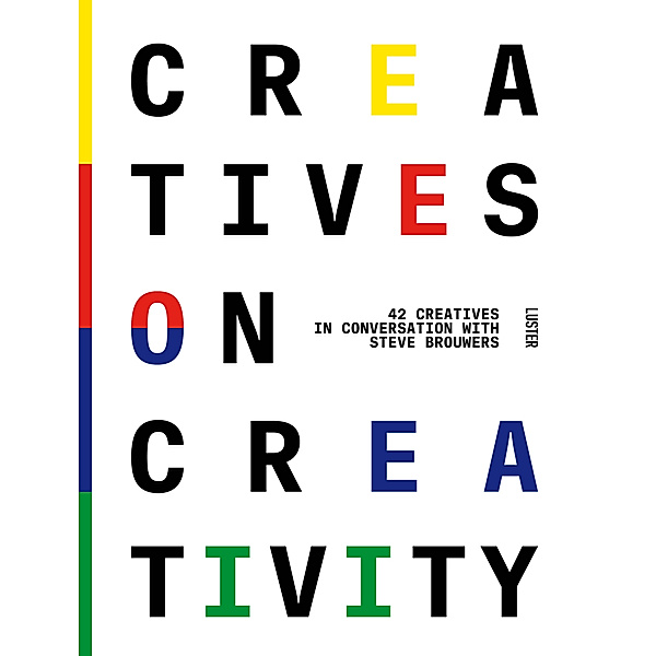 Creatives On Creativity, Steve Brouvers