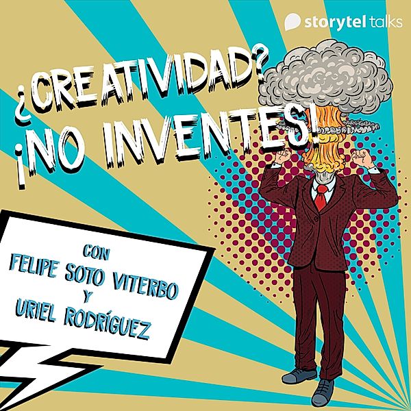 ¿Creatividad? ¡No inventes! - 1 - ¿Creatividad? ¡No inventes! - S01E08, Uriel Rodriguez Meléndez, Felipe Soto Viterbo