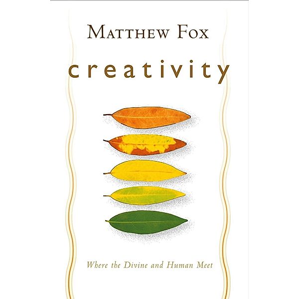 Creativity, Matthew Fox