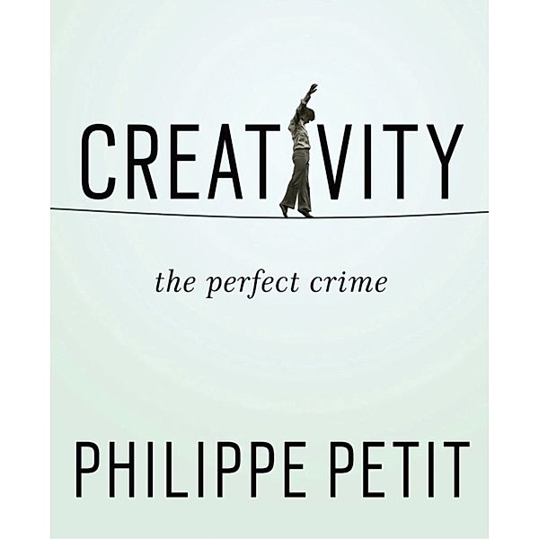 Creativity, Philippe Petit