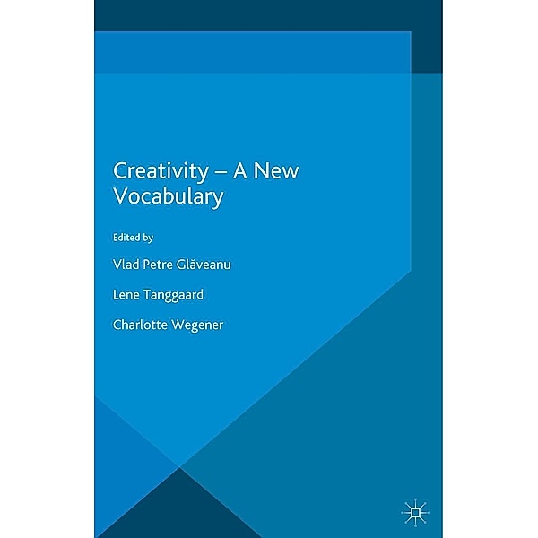 Creativity - A New Vocabulary / Palgrave Studies in Creativity and Culture